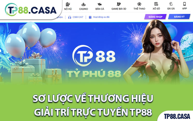 Sơ lược về thương hiệu giải trí trực tuyến tp88